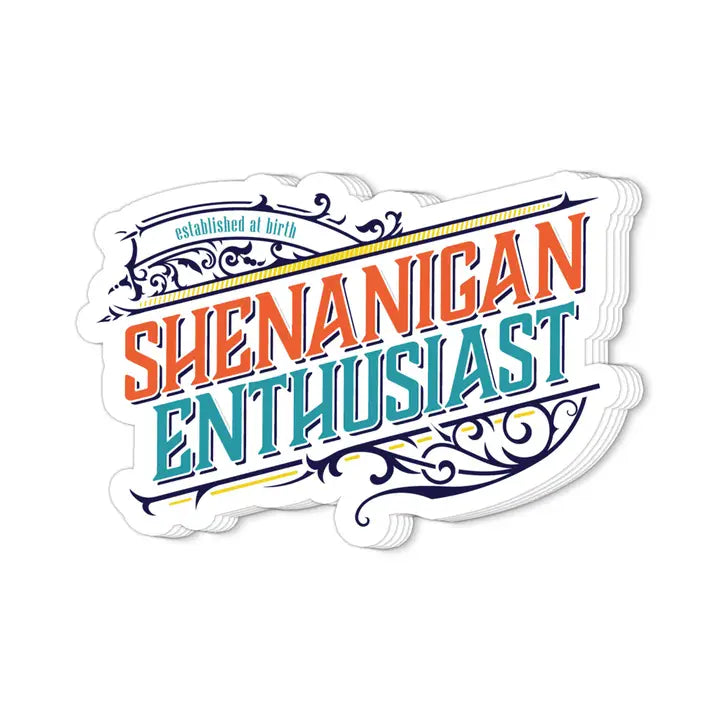 STICKER - SHENANIGAN ENTHUSIAST