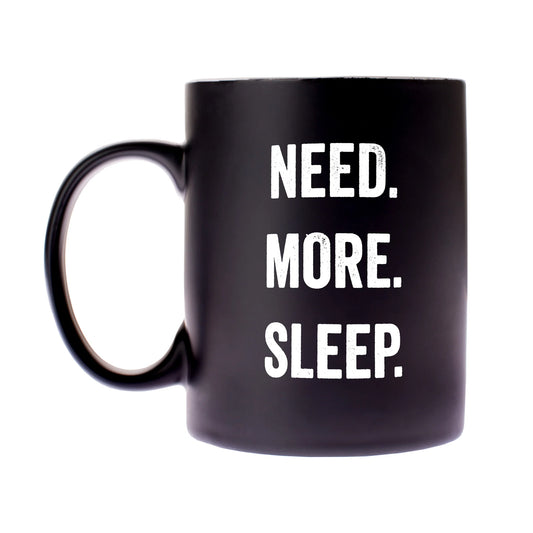 MUG - NEED MORE SLEEP