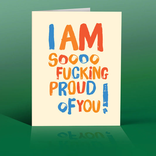 CARD - SOOOO F*ING PROUD OF YOU