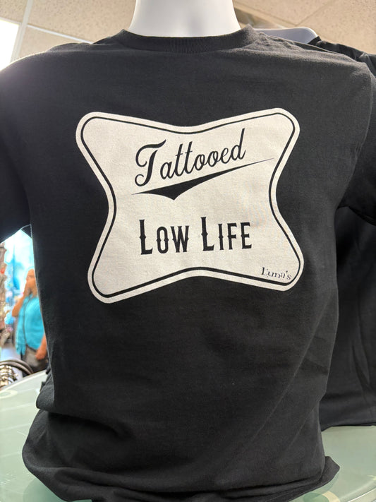 TEE - TATTOOED LOW LIFE LUNA'S