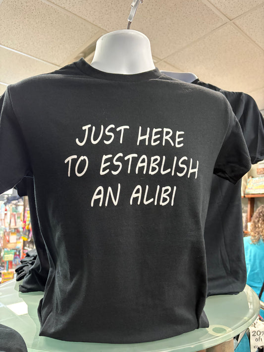 TEE - HERE TO ESTABLISH ALIBI