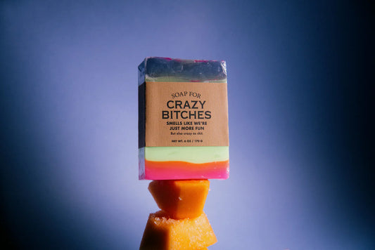 SOAP FOR CRAZY BITCHES